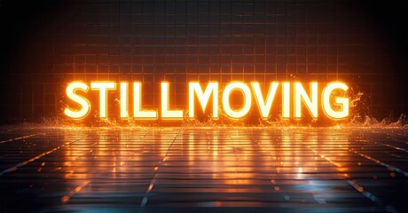 Leinwandbilder - Bright neon text reads STILL MOVING over reflective floor. Dramatic lighting creates intense visual impact. Dark background emphasizes glowing elements.