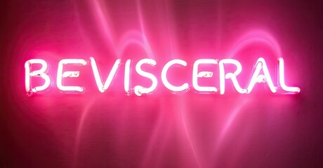 Fototapete - Bright pink neon sign spells BEVISCERAL against dark background. Intense glow radiates outward, creating dramatic effect.