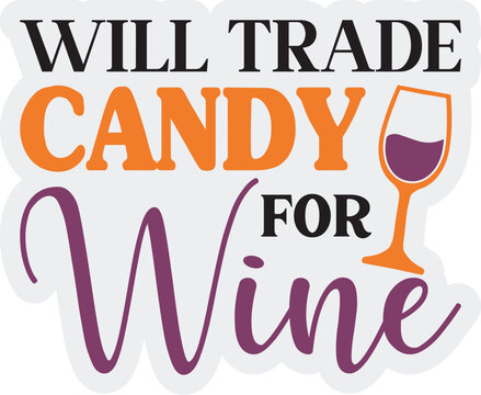 Will trade candy for wine, Funny Halloween sticker SVG design