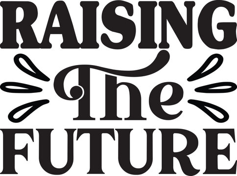 raising the future, Future Mom SVG design