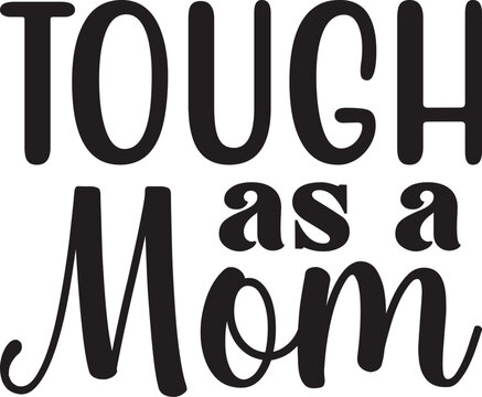 tough as a mom, Future Mom SVG design