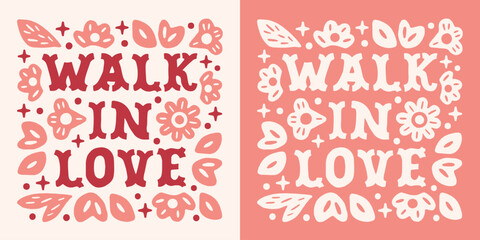 Wall Mural - walk in love christian country girl faith kindness quotes romance sayings cute floral lettering. bib