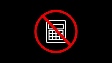 Poster - No calculator allowed math finance accounting crossed sign of red color restriction sign dark background animated symbol