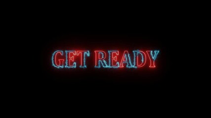 Poster - Neon signage animation of get ready with electric energy effects on black background