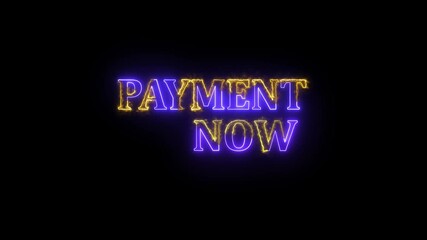 Poster - Neon payment now animation with vibrant glowing effects on black background for business finance and marketing