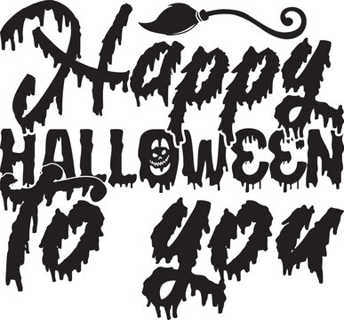happy Halloween to you, Halloween svg design.