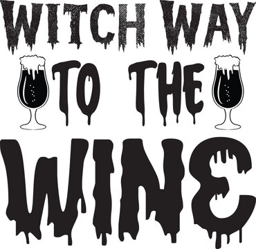 Witch Way to the Wine, Halloween svg design