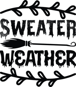 Sweater Weather, Halloween svg design
