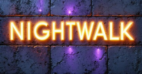 Poster - Bright neon sign spells NIGHTWALK against textured purple brick wall. Dramatic lighting creates intense visual impact.