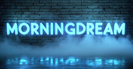Fototapete - Neon sign displays MORNINGDREAM against brick wall. Fog covers floor creating moody atmosphere. Dark background enhances glow.