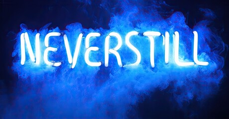 Aufkleber - Bright neon sign displays NEVERSTILL amid swirling blue smoke. Dramatic lighting creates intense visual impact. Bold typography dominates dark background.