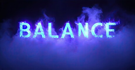Leinwandbilder - Bright word balance glows amid dark smoke. Vivid blue hues create dramatic visual impact. Text appears ethereal, dynamic.