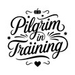 © Maslikhatul - Pilgrim in Training. Thanksgiving Quote Design Isolated on White Background