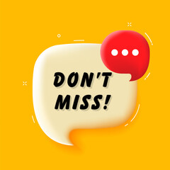Poster - Dont miss. 3D speech bubble with bold lettering. Colorful pop art style. Vector illustration for business, motivation, and advertising.