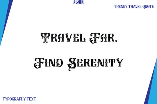Travel Far, Find Serenity   Vintage Style Typography Text Trendy Travel Caption