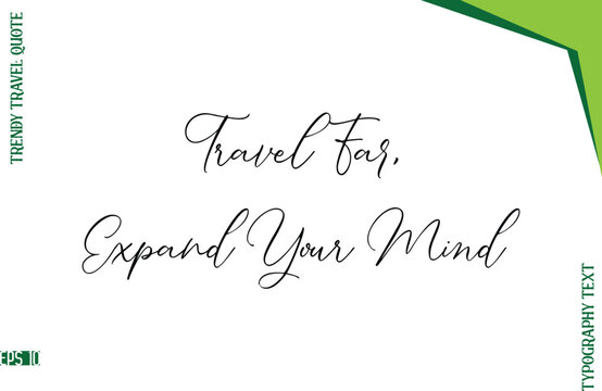 Travel Far, Expand Your Mind  Stylish Typescript Lettering Trendy Travel Caption