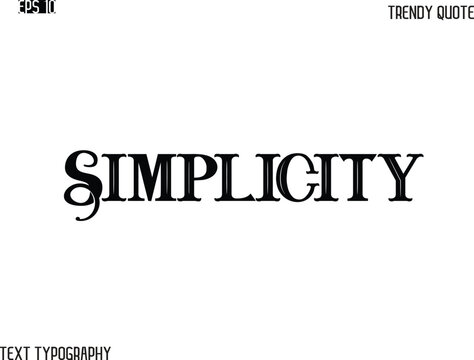 Simplicity  Retro Bold Typography Trendy Caption For T-Shirt Designs