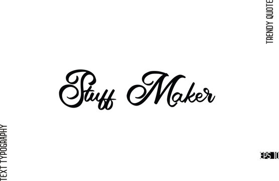 Stuff Maker  Cursive Hand Lettering Trendy Caption For T-Shirt Designs