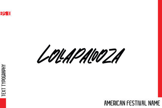Lollapalooza   -American Festival Name Modern Stylish Typography Text