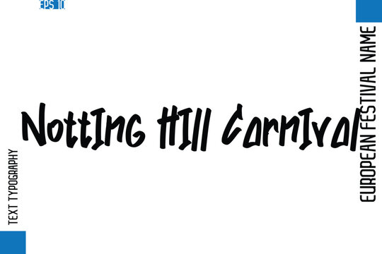 Notting Hill Carnival   -European Festival Name Modern Stylish Typography Text
