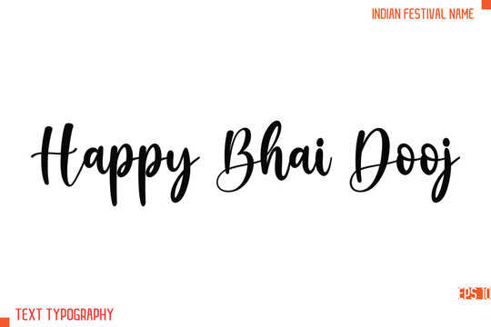 Happy Bhai Dooj   -Indian Festival Name Modern Stylish Typography Text