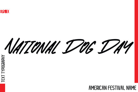 National Dog Day   -American Festival Name Modern Stylish Typography Text