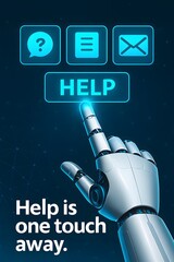 Poster - Robotic hand about to press a help button with question mark, note and email icons. Help is one touch away.