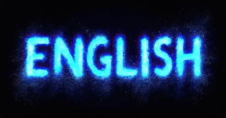 Poster - Bright blue text spells ENGLISH against black background. Particles create glowing, dynamic visual effect. Simple, bold presentation.