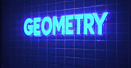 Poster - Bright neon sign spells geometry. Blue light glows against dark grid background. Modern aesthetic, simple design.