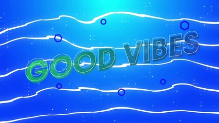Poster - Letters appearing one by one forming 3D GOOD VIBES over waves with shapes drifting boosting vibes