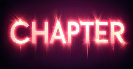 Aufkleber - Bright neon sign displays word CHAPTER. Pink glow radiates from letters against dark background. Dramatic lighting creates visual impact.