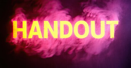 Poster - Bright yellow HANDOUT text over vibrant pink smoke. Dark background creates strong contrast, dramatic visual effect.