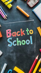 Poster - Colorful back to school sign displayed on a blackboard surrounded by various school supplies, creating a vibrant and exciting atmosphere for the upcoming academic year