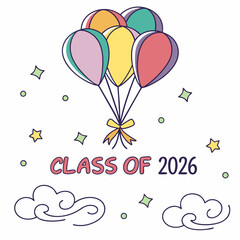Aufkleber - multi-colored balloons floating up with “class of 2026” in cheerful script vector art &svg