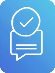 Aufkleber - Checkmark Symbol Above a Speech Bubble on a Blue Gradient Background Representing Verified Communication