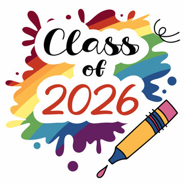 Vibrant rainbow gradient “Class of 2026” text with paint splashes around
