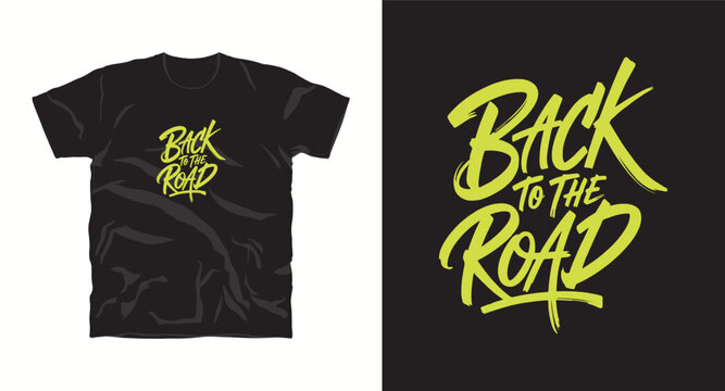 Back to the road typography t-shirt design