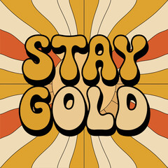 Aufkleber - Stay gold retro vintage groovy seventies background design vector illustration art print cool graphic ,Vector art