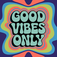 Aufkleber - Good vibes only poster retro groovy art print psychedelic background wallpaper illustration design decor ,Vector art