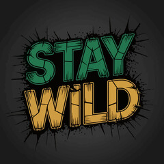 Poster - Stay wild graphic design vector illustration for t shirt print poster and more products design  ,Vector art