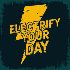 Poster - Electrify your day motivational design with lightning bolt for energy and power inspiration boost  ,Vector art