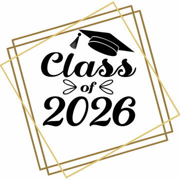 Bold Class of 2026 Sticker with Gold Outline white backround  & SVG