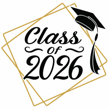 Bold Class of 2026 Sticker with Gold Outline white backround  & SVG