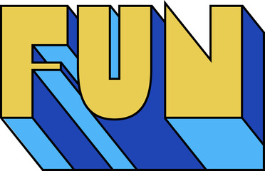 Poster - Stylized 3D block forming FUN are floating with yellow faces and blue shadows, transparent backdrop