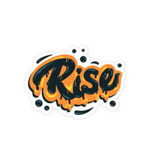 Poster - Graffiti-style 'Rise' sticker is floating on transparent canvas, dripping orange and white outline