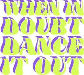 Poster - Psychedelic phrase is appearing on transparent background, with neon yellow bold wavy letters