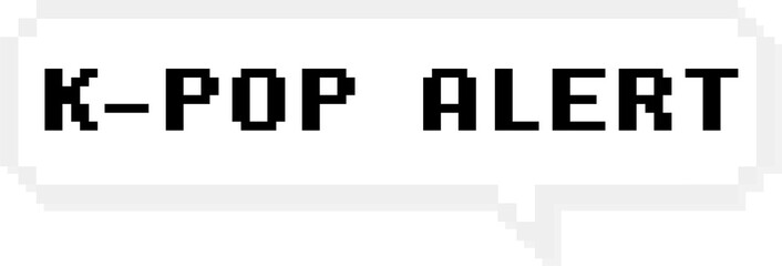 Poster - Pixel art speech bubble is displaying blocky K-POP ALERT notification on transparent background