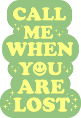 Poster - Flat illustration is showing CALL ME WHEN YOU ARE LOST on green cloud with sparkles, transparent
