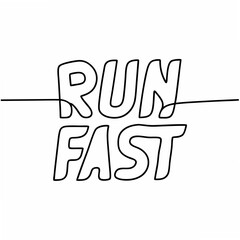 Poster - Run Fast Motivational Quote Black Bold Outline Typography on White Background lettering