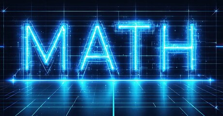 Poster - Bright neon word math glows over grid background. Futuristic design, digital aesthetic, vibrant blue tones dominate scene.